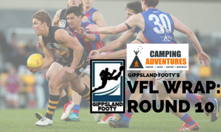 VFL Round 10 wrap – How did the Gippsland players perform?