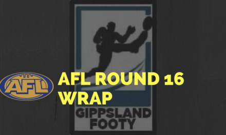 AFL Round 16 wrap – How did the Gippsland players perform?