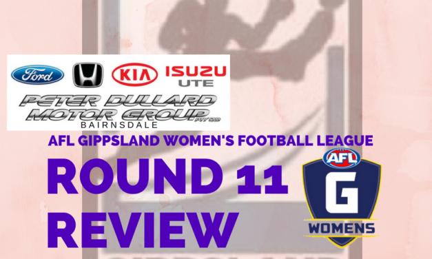 AFL Gippsland Women’s FL Round 11 review