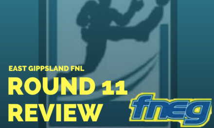 East Gippsland FNL Round 11 review