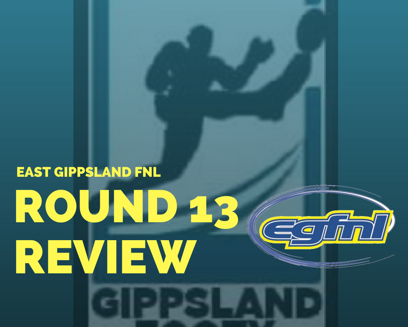 East Gippsland FNL Round 13 review