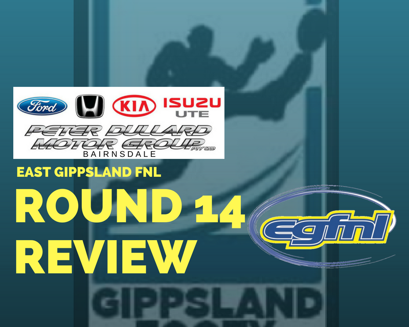 East Gippsland FNL Round 14 review