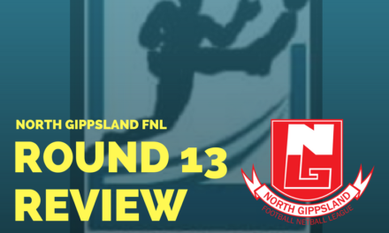 North Gippsland FNL Round 13 review