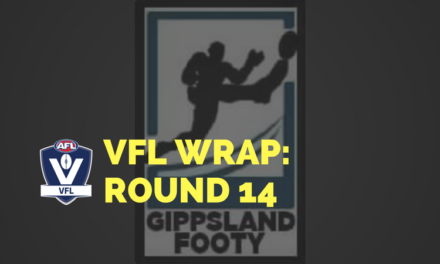 VFL Round 14 wrap – How did the Gippsland players perform?