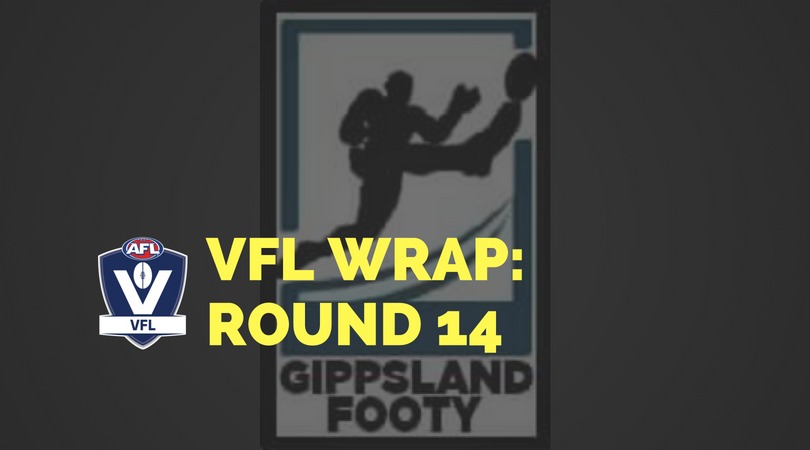 VFL Round 14 wrap – How did the Gippsland players perform?
