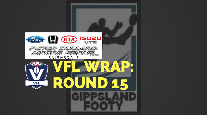 VFL Round 15 wrap – How did the Gippsland players perform?