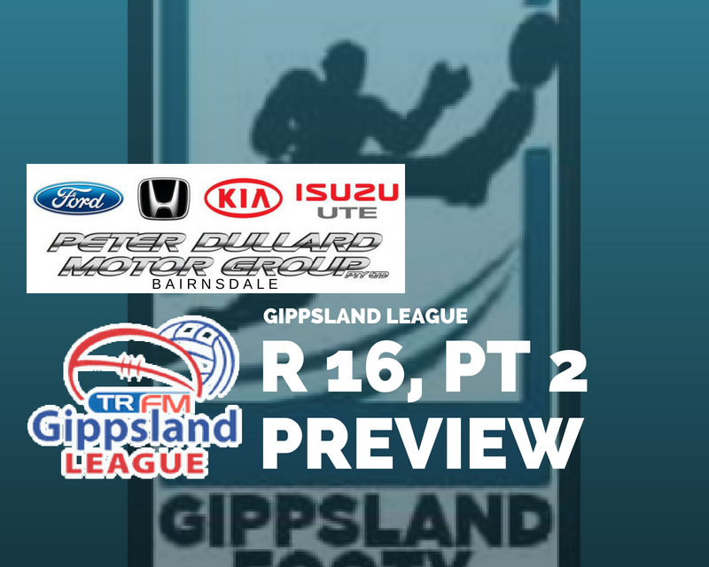 Gippsland League split Round 16, week 2 preview