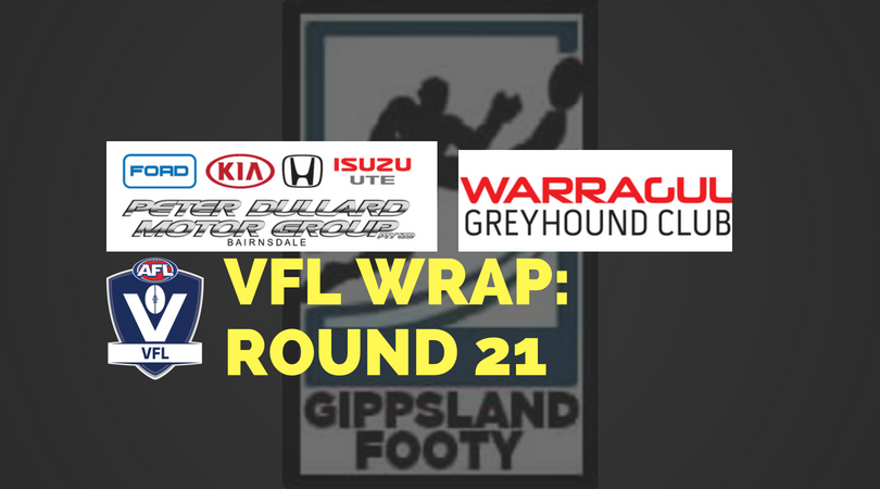 VFL Round 21 wrap – How did the Gippsland players perform?