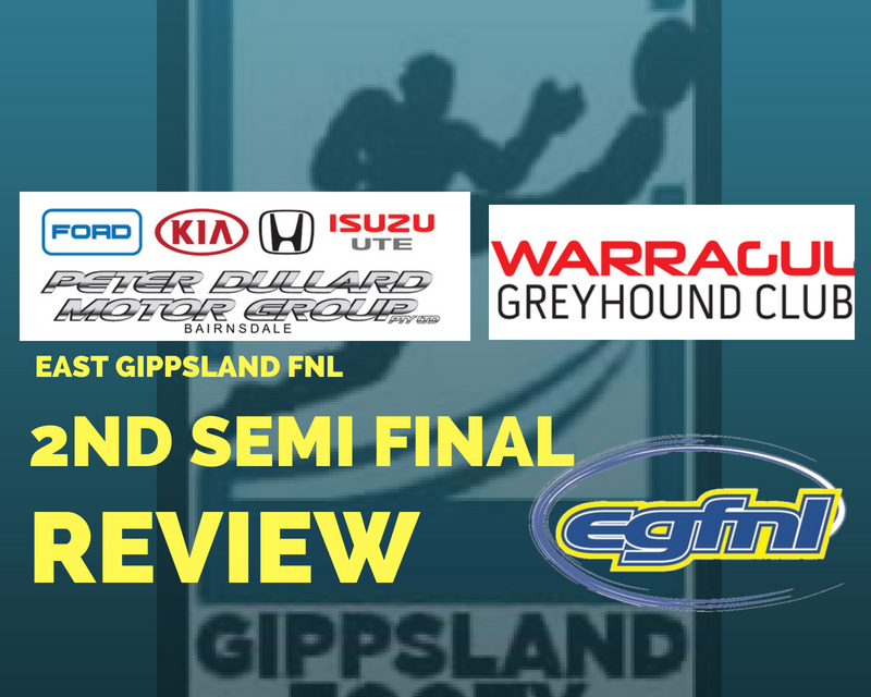 East Gippsland 2nd Semi Final review