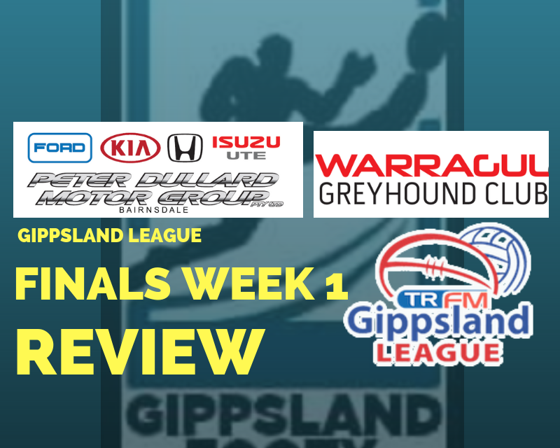 Gippsland League Qualifying and Elimination Finals review