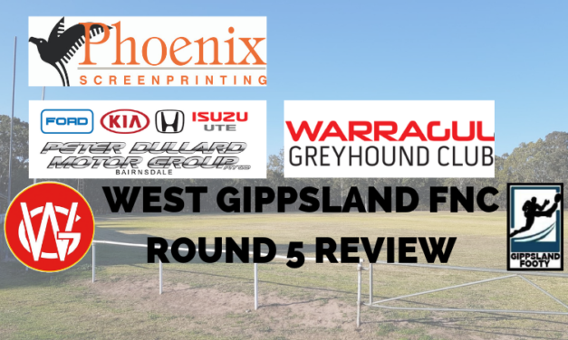 West Gippsland FNC Round 5 review