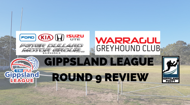 Gippsland League Round 9 review