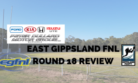 East Gippsland FNL Round 18 review