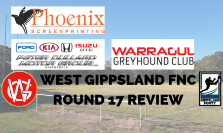 West Gippsland FNC Round 17 review
