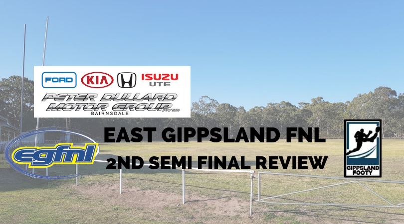 East Gippsland FNL 2nd Semi Final review