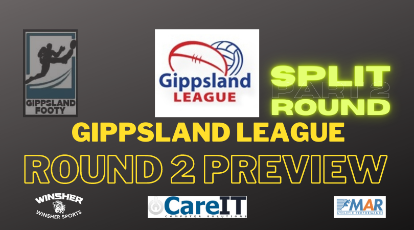 Gippsland League Split Round 2 (Part 2) preview