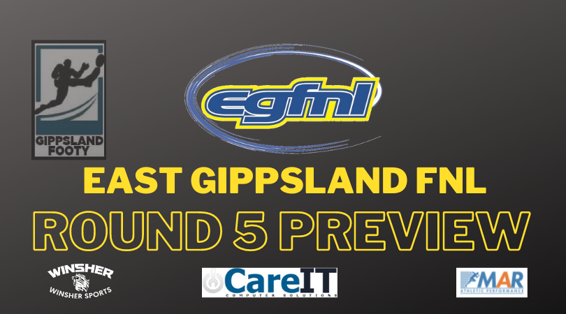 East Gippsland FNL Round 5 preview