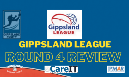 Gippsland League Round 4 review