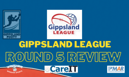 Gippsland League Round 5 review