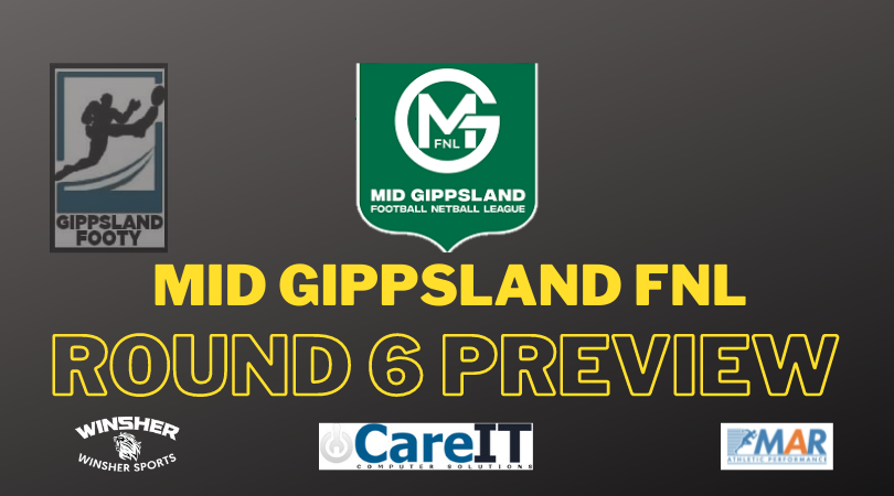 Mid Gippsland FNL Round 6 preview