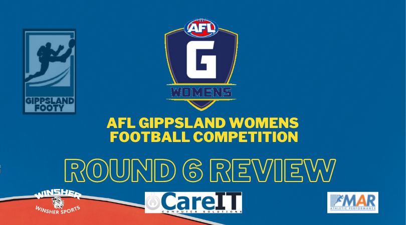 AFL Gippsland Womens Football Competition Round 6 review