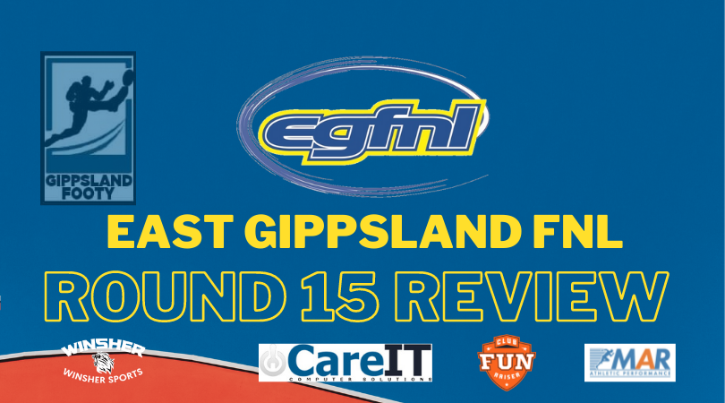 East Gippsland FNL Round 15 review